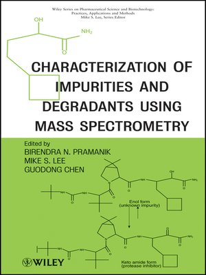 cover image of Characterization of Impurities and Degradants Using Mass Spectrometry